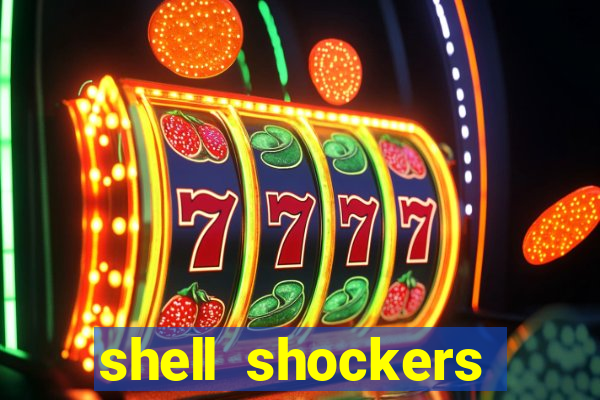 shell shockers unblocked links